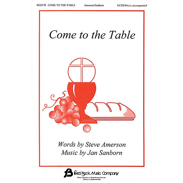 Fred Bock Music Come to the Table SATB composed by Steve Amerson