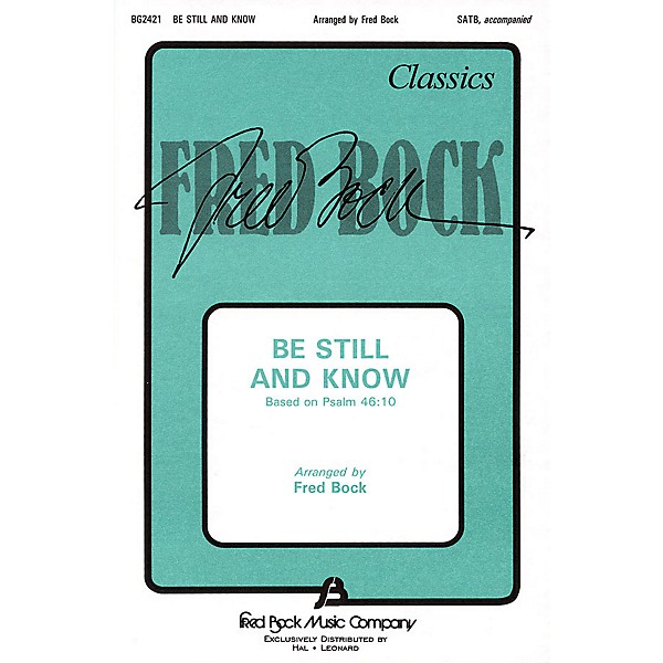 Fred Bock Music Be Still and Know (SATB) SATB composed by Fred Bock