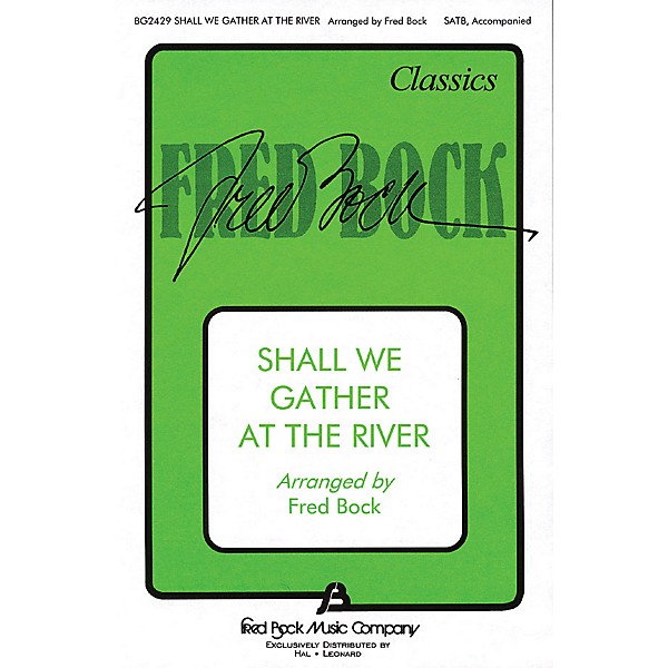 Fred Bock Music Shall We Gather at the River SATB arranged by Fred Bock