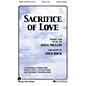 Fred Bock Music Sacrifice of Love SATB arranged by Fred Bock thumbnail