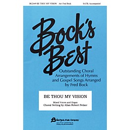 Fred Bock Music Be Thou My Vision SATB arranged by Fred Bock