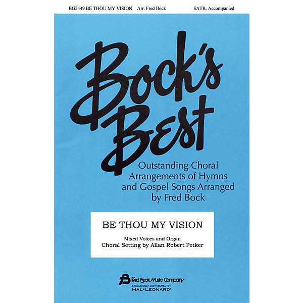 Fred Bock Music Be Thou My Vision SATB arranged by Fred Bock