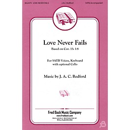 Fred Bock Music Love Never Fails SATB composed by J.A.C. Redford