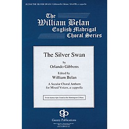 Gentry Publications The Silver Swan (The William Belan English Madrigal Choral Series) SAATB A CAPPELLA by Orlando Gibbons