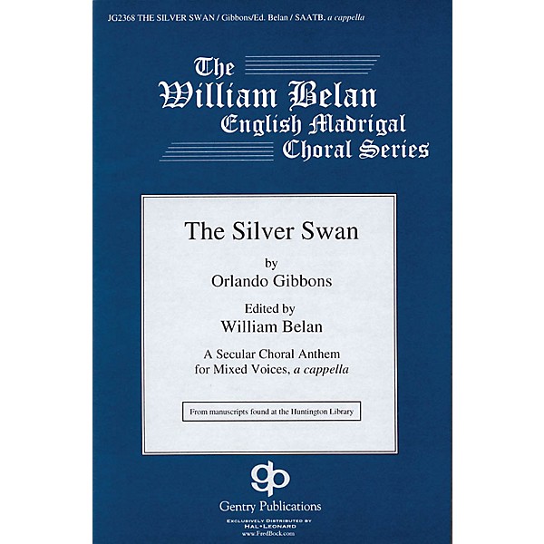 Gentry Publications The Silver Swan (The William Belan English Madrigal Choral Series) SAATB A CAPPELLA by Orlando Gibbons