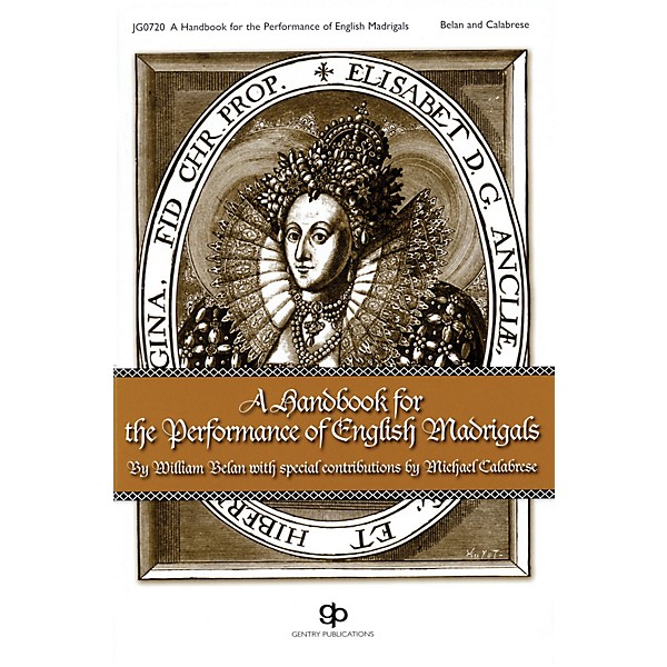 Gentry Publications A Handbook for the Performance of English Madrigals