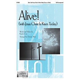 Epiphany House Publishing Alive! (with Jesus Christ Is Risen Today) SATB arranged by Dennis Allen