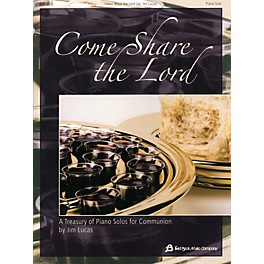 Fred Bock Music Come Share the Lord (A Treasury of Piano Solos for Communion) Piano