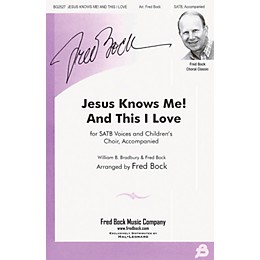 Fred Bock Music Jesus Knows Me! And This I Love SATB arranged by Fred Bock