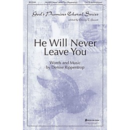 Fred Bock Music He Will Never Leave You SATB arranged by Cherry T. Garasi