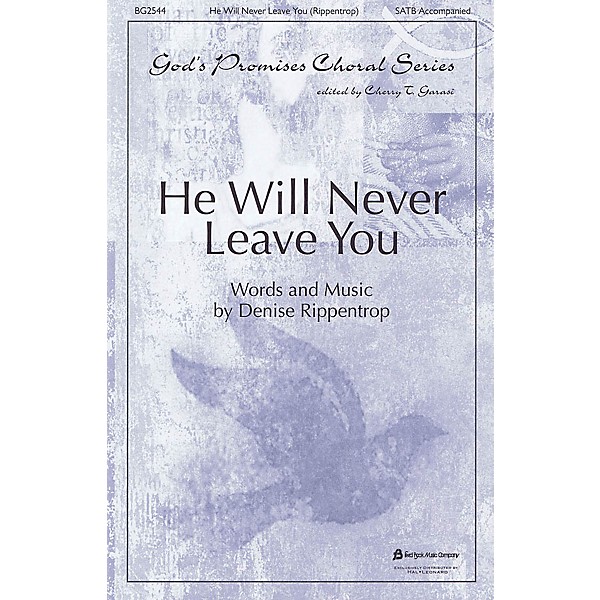 Fred Bock Music He Will Never Leave You SATB arranged by Cherry T. Garasi