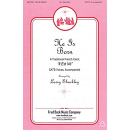 Fred Bock Music He Is Born SATB arranged by Larry Shackley