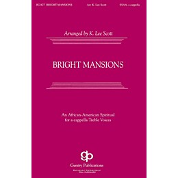 Gentry Publications Bright Mansions SSAA A Cappella arranged by K. Lee Scott