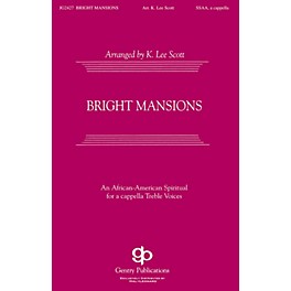 Gentry Publications Bright Mansions SSAA A Cappella arranged by K. Lee Scott