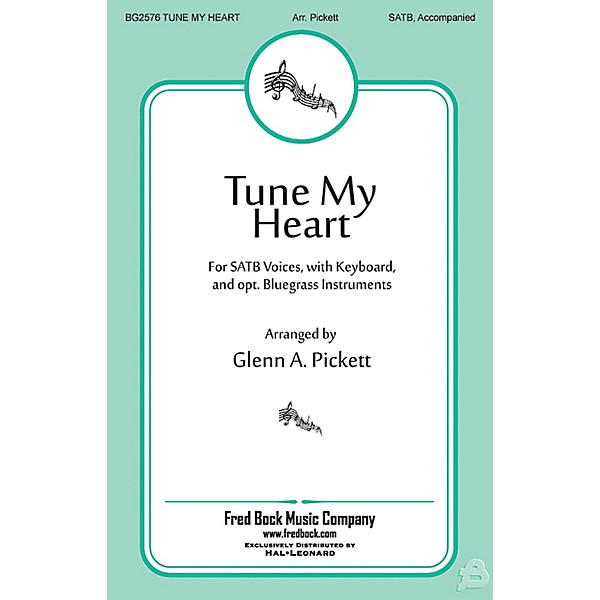 Fred Bock Music Tune My Heart SATB arranged by Glenn A. Pickett