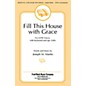 Fred Bock Music Fill This House with Grace SATB composed by Joseph M. Martin thumbnail