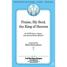 Fred Bock Music Praise, My Soul, the King of Heaven SATB arranged by Dale Grotenhuis