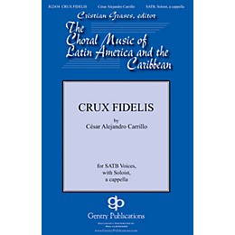 Gentry Publications Crux Fidelis SATB a cappella composed by Cesar Alejandro Carillo