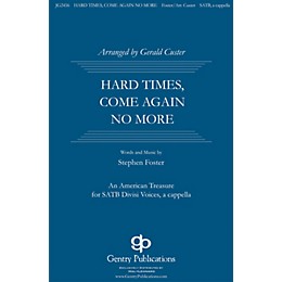 Gentry Publications Hard Times, Come No More SATB DV A Cappella arranged by Gerald Custer