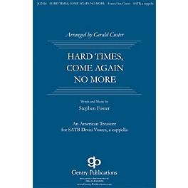 Gentry Publications Hard Times, Come No More SATB DV A Cappella arranged by Gerald Custer