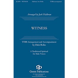 Gentry Publications Witness TTBB arranged by Jack Halloran