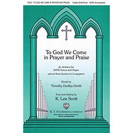 Fred Bock Music To God We Come in Prayer and Praise SATB composed by K. Lee Scott