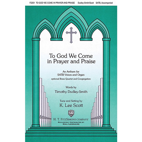 Fred Bock Music To God We Come in Prayer and Praise SATB composed by K. Lee Scott