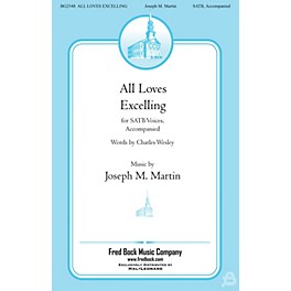 Fred Bock Music All Loves Excelling SATB composed by Joseph M. Martin