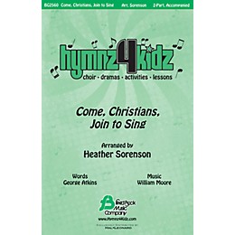 Fred Bock Music Come, Christians, Join to Sing (Hymnz 4 Kidz Series) 2-Part arranged by Heather Sorenson