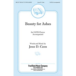 Fred Bock Music Beauty for Ashes SATB composed by Jesse Cann