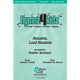 Fred Bock Music Hosanna, Loud Hosanna (Hymnz 4 Kidz Series) 2-Part arranged by Heather Sorenson