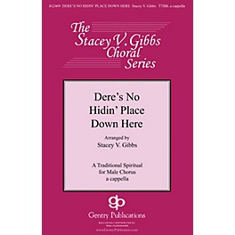 Gentry Publications Dere's No Hidin' Place Down Here TTBB A Cappella arranged by Stacey V. Gibbs