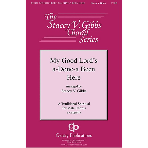 Gentry Publications My Good Lord's a-Done-a Been Here TTBB A Cappella arranged by Stacey V. Gibbs