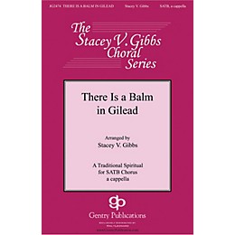 Gentry Publications There Is a Balm in Gilead SSAATTBB A Cappella arranged by Stacey V. Gibbs
