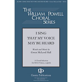 Gentry Publications I Sing that My Voice May be Heard SSAA A Cappella composed by Gwen McLeod Hall