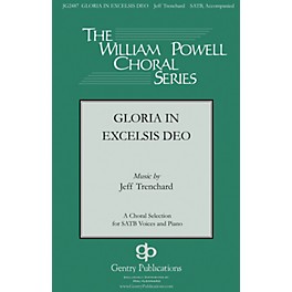 Gentry Publications Gloria in Excelsis Deo SATB composed by Jeff Trenchard