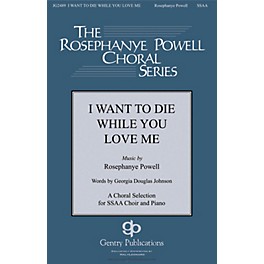 Gentry Publications I Want to Die While You Love Me SSAA composed by Rosephanye Powell