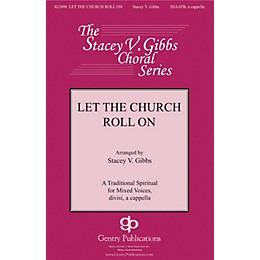 Gentry Publications Let the Church Roll On SATB a cappella arranged by Stacey V. Gibbs