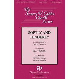 Gentry Publications Softly and Tenderly SATB a cappella arranged by Stacey V. Gibbs
