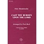 Fred Bock Music Cast Thy Burden upon the Lord SATB arranged by Fred Bock thumbnail