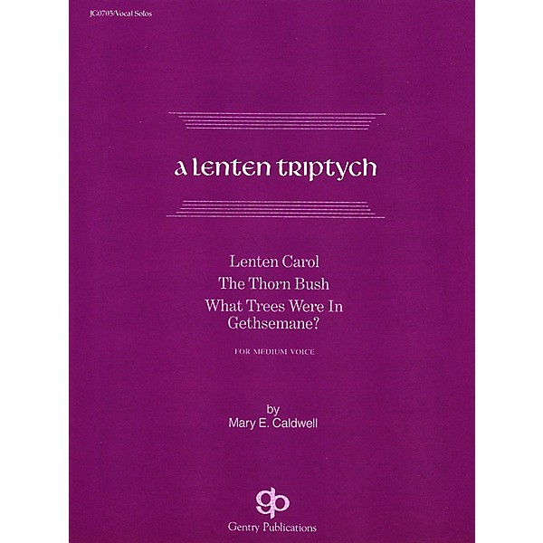 Gentry Publications A Lenten Triptych Vocal Solo composed by Caldwell Mar