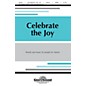 Shawnee Press Celebrate the Joy SATB composed by Joseph M. Martin thumbnail