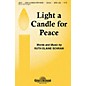 Shawnee Press Light a Candle for Peace SATB composed by Ruth Elaine Schram thumbnail