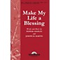 Shawnee Press Make My Life a Blessing SATB composed by Pepper Choplin thumbnail