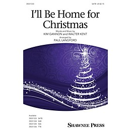 Shawnee Press I'll Be Home for Christmas SATB arranged by Paul Langford