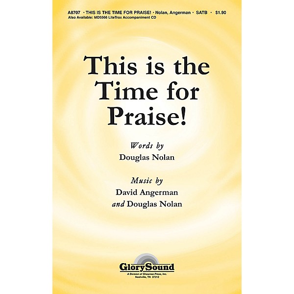 Shawnee Press This Is the Time for Praise! SATB composed by Douglas Nolan