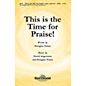 Shawnee Press This Is the Time for Praise! SATB composed by Douglas Nolan thumbnail