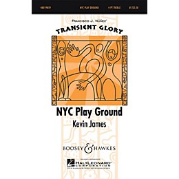 Boosey and Hawkes NYC Play Ground (Transient Glory Series) 4 Part Treble composed by Kevin James