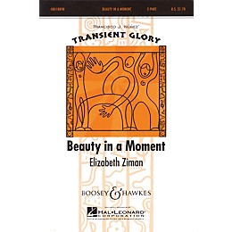 Boosey and Hawkes Beauty in a Moment (Transient Glory Series) 2-Part composed by Elizabeth Ziman