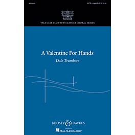 Boosey and Hawkes A Valentine for Hands (Yale Glee Club New Classic Choral Series) SATB a cappella by Dale Trumbore